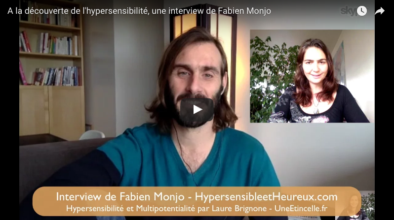 Une interview de Fabien, multipotentialiste, sur l’hypersensibilité