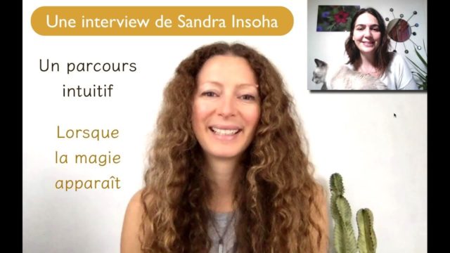 Quand l’intuition éclaire ton chemin : une interview de Sandra Quand l’intuition éclaire ton chemin : une interview de Sandra