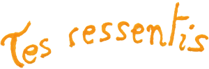 TES RESSENTIS