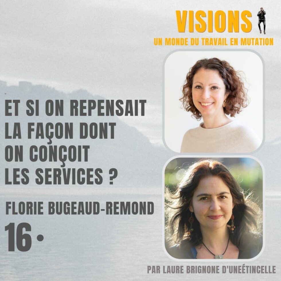 16. Et si on repensait la façon dont on conçoit les services ? Avec Florie Bugeaud-Remond