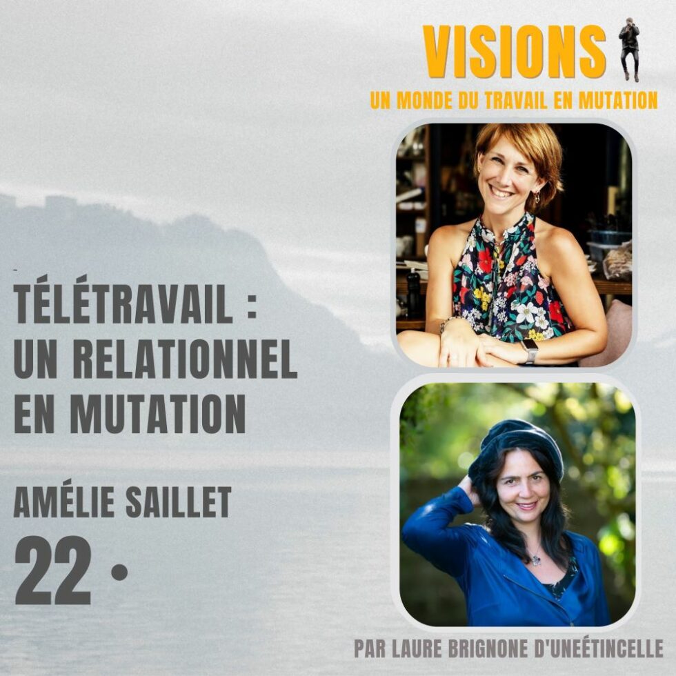 22 – Télétravail : un relationnel en mutation – Avec Amélie Saillet