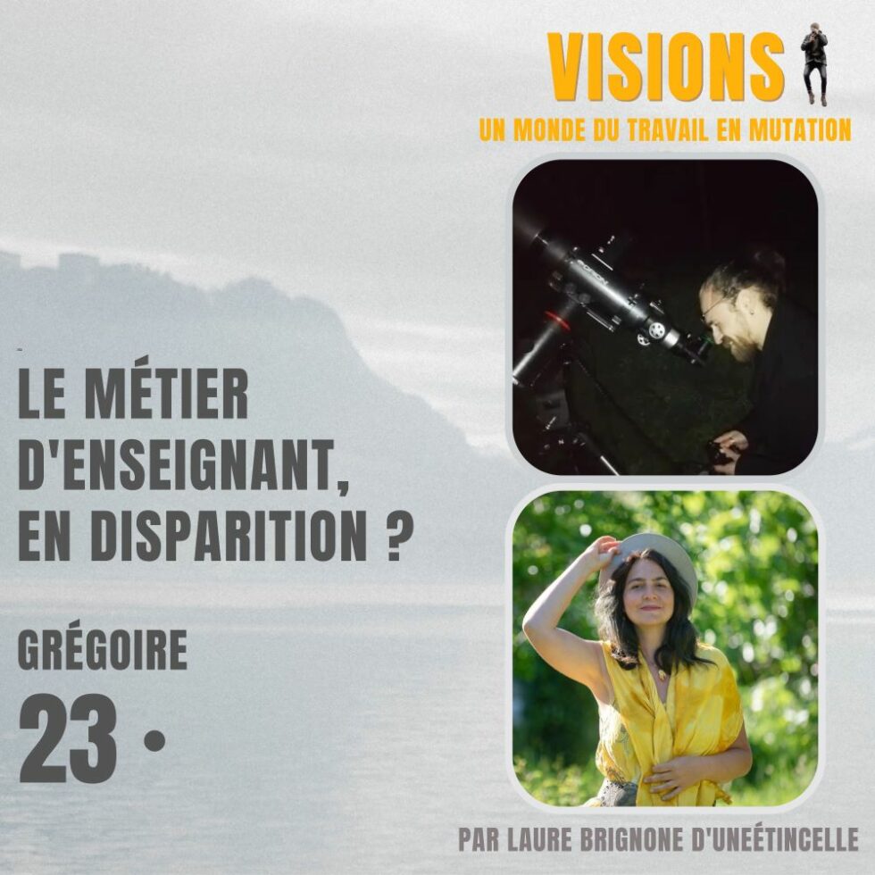 23 – Le métier d’enseignant, en disparition ? Avec Grégoire