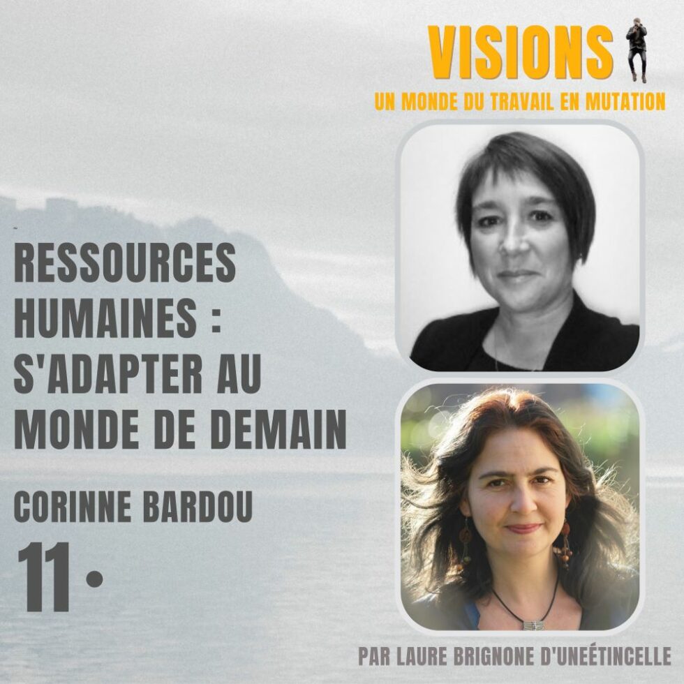 11 – Ressources Humaines : s’adapter au monde de demain – Avec Corinne Bardou