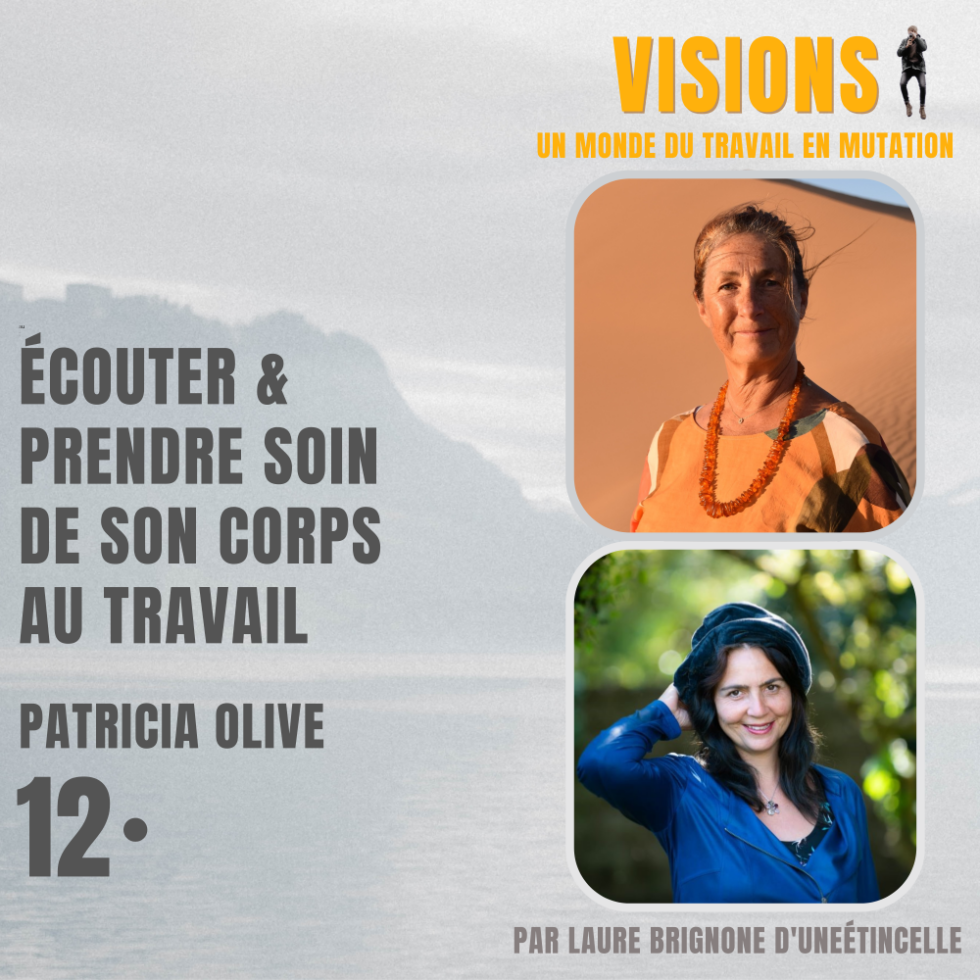 12 – Écouter & prendre soin de son corps au travail – Avec Patricia Olive