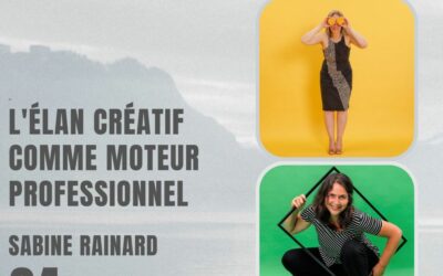 24 – L’élan créatif comme moteur professionnel – Avec Sabine Rainard
