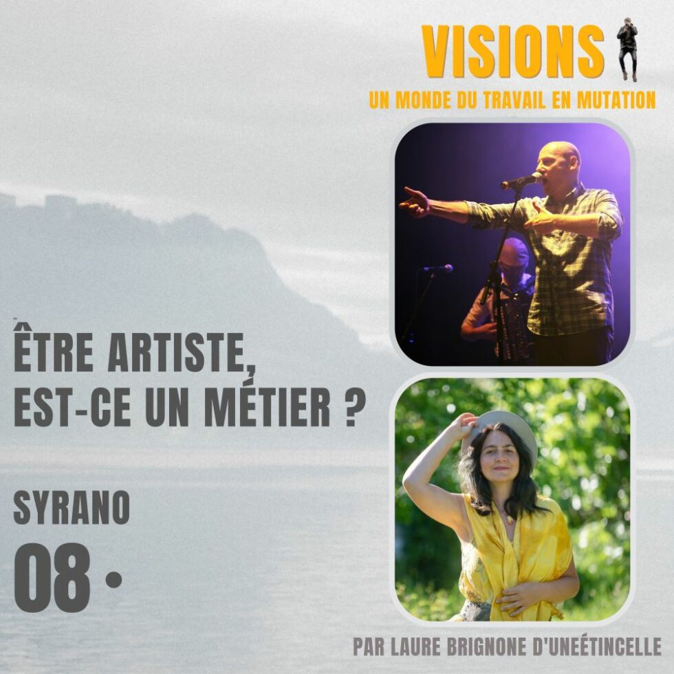 08 – Etre artiste, est-ce un métier ? Avec Syrano