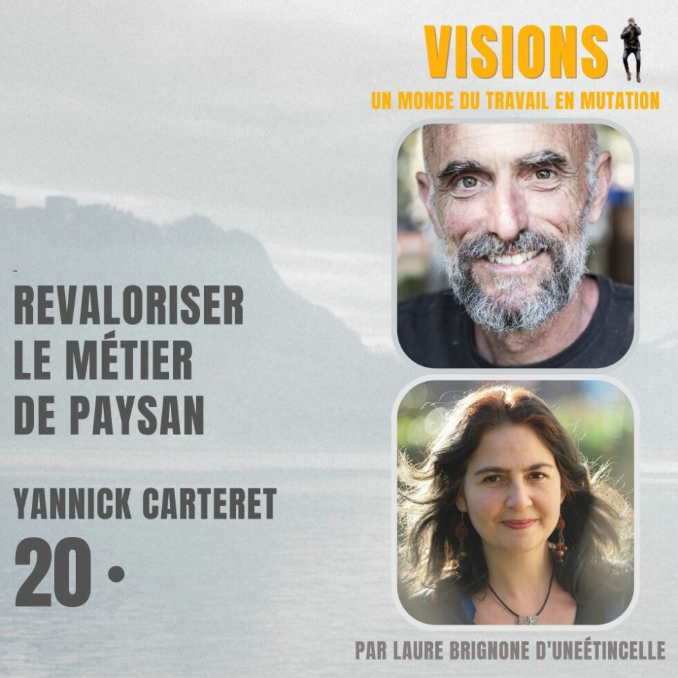 20 – Revaloriser le métier de paysan – Avec Yannick Carteret