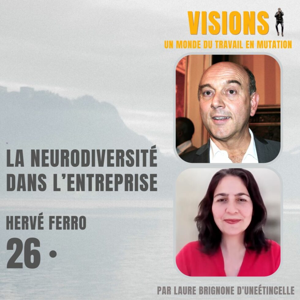 26 – La neurodiversité dans l’entreprise – Avec Hervé Ferro