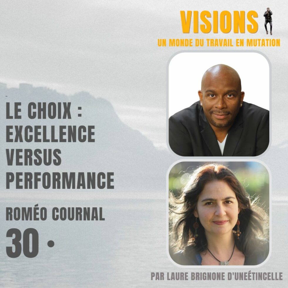 30 – Le choix : excellence versus performance – Avec Roméo Cournal