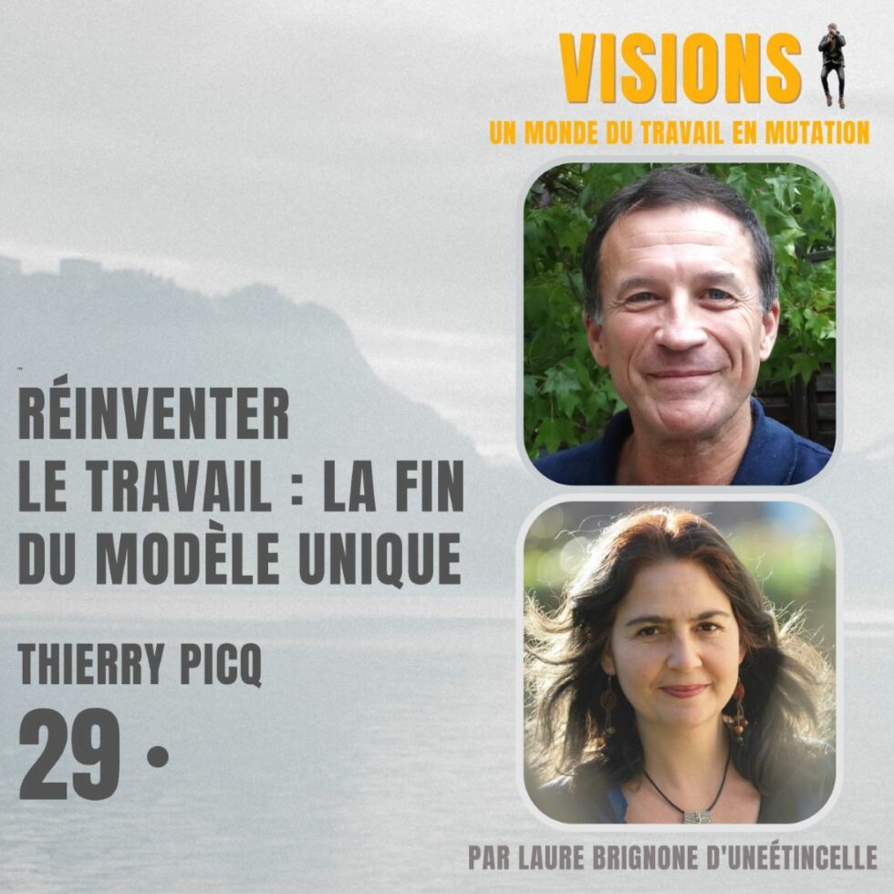 29 – Réinventer le travail : la fin du modèle unique – Avec Thierry Picq
