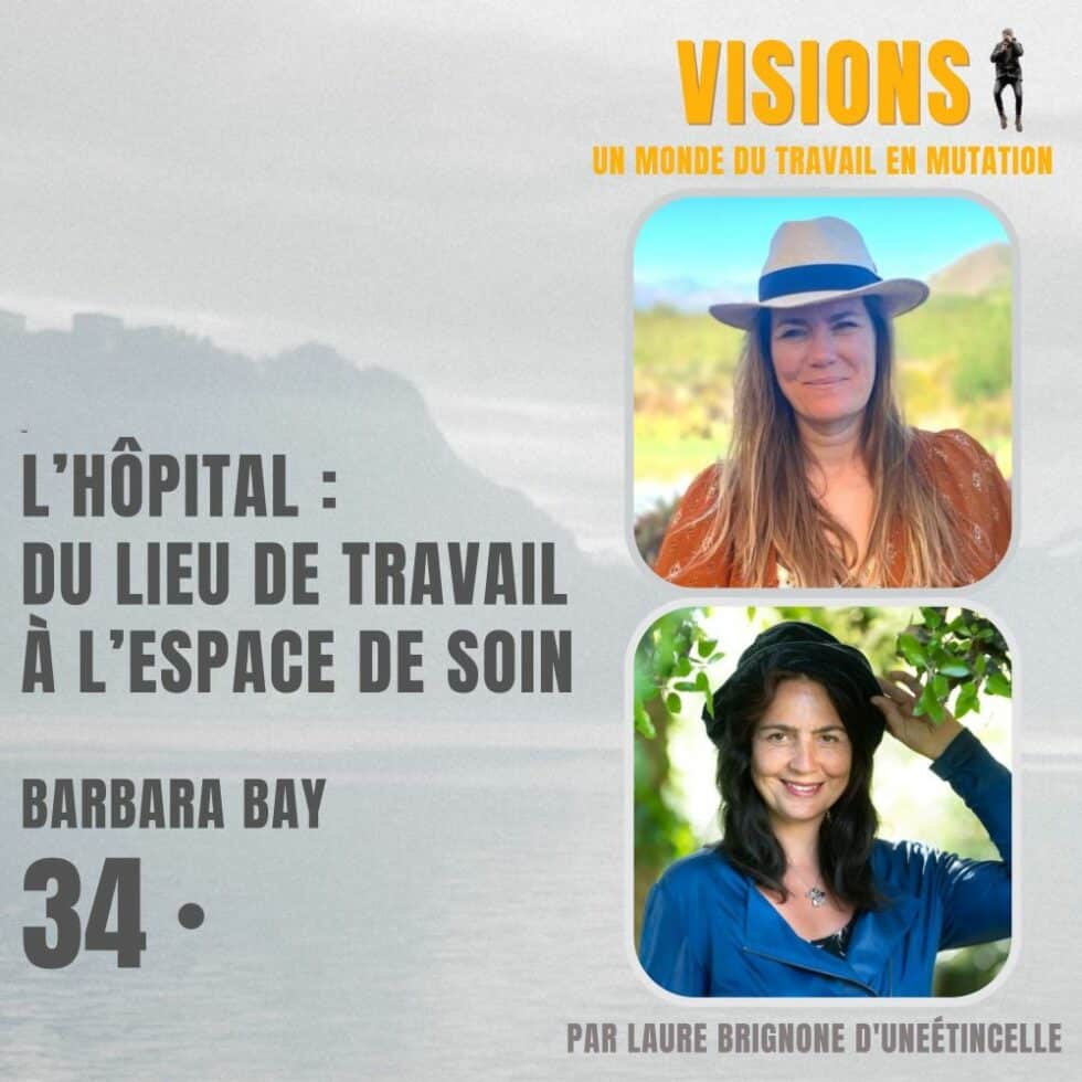 34 – L’hôpital : du lieu de travail à l’espace de soin – Avec Barbara Bay