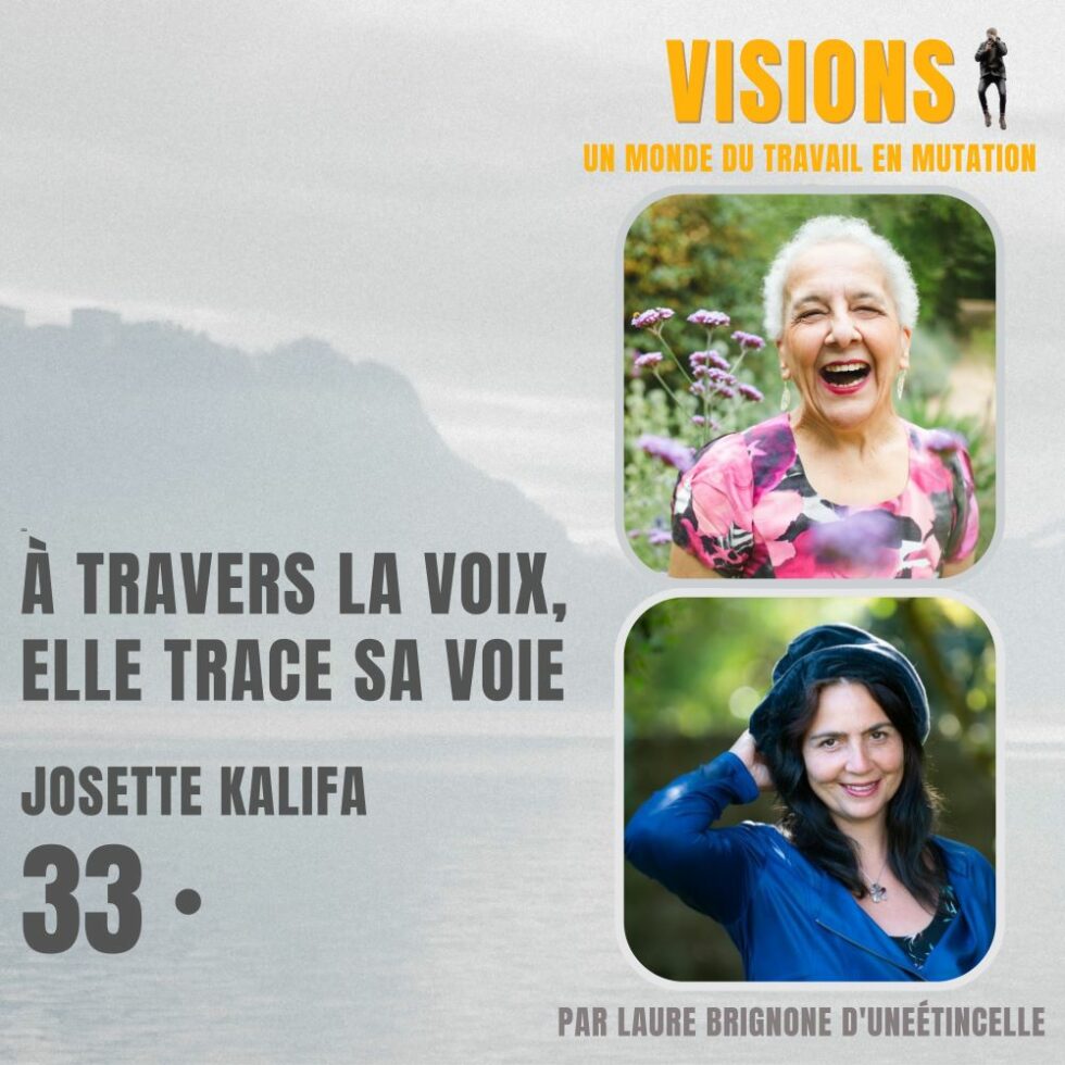 33 – À travers la Voix, elle trace sa Voie – Avec Josette Kalifa