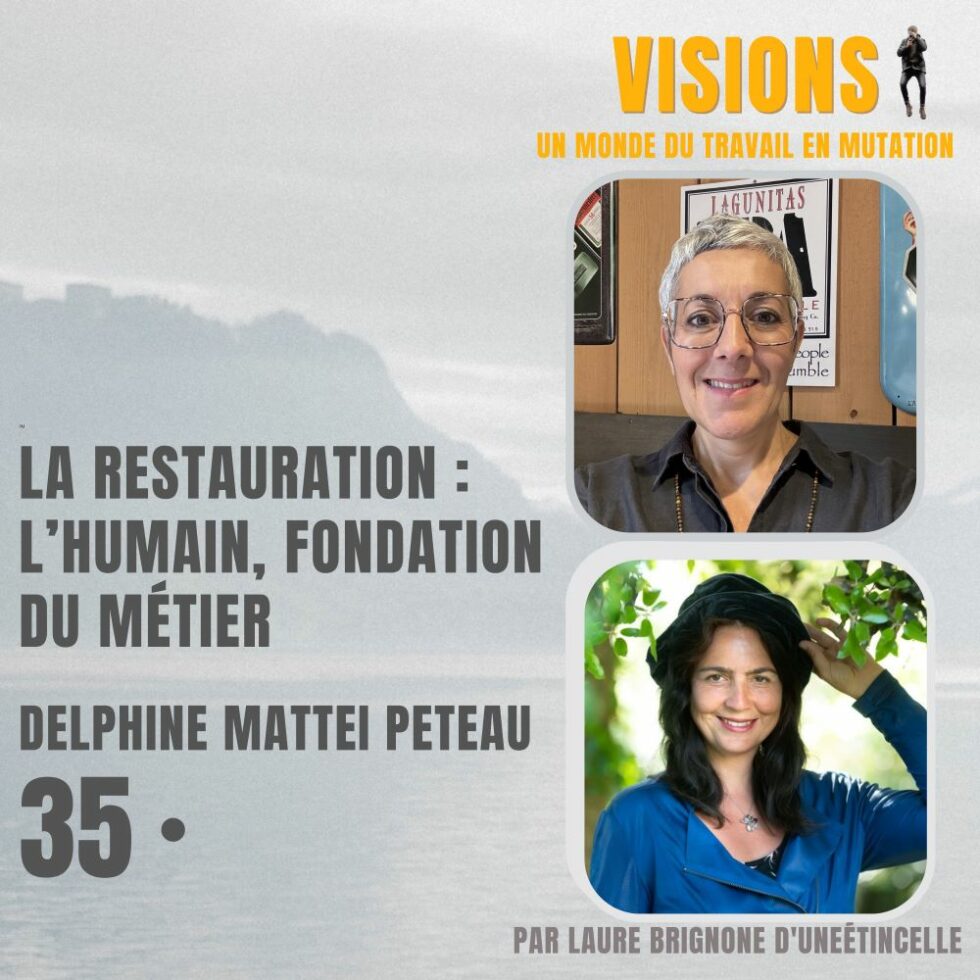35 – La Restauration : l’Humain, fondation du métier – Avec Delphine Matteï Péteau