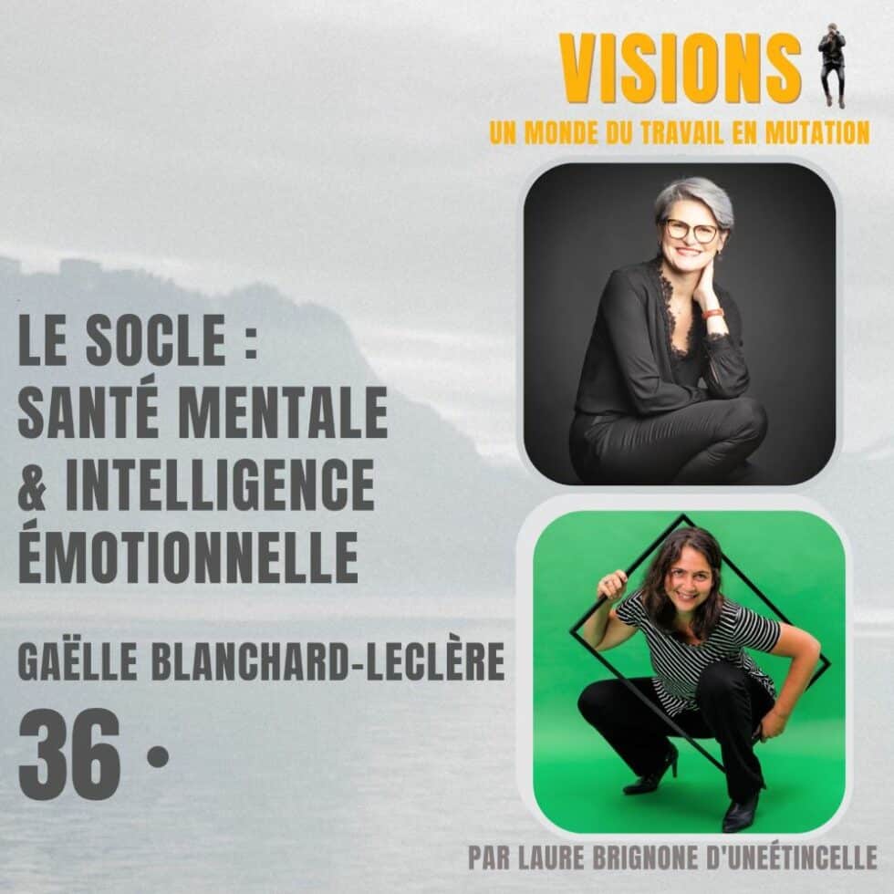 36 – Le socle : santé mentale & intelligence émotionnelle – Avec Gaëlle Blanchard-Leclère