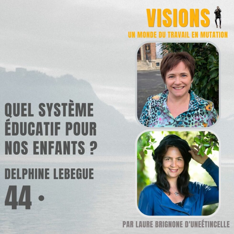 44 – Quel système éducatif pour nos enfants ? Avec Delphine Lebegue